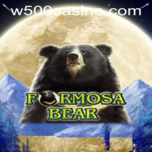 Discover the Thrilling World of FormosaBear at W500 Casino