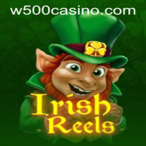 Discovering the Thrills of IrishReels at W500 Casino