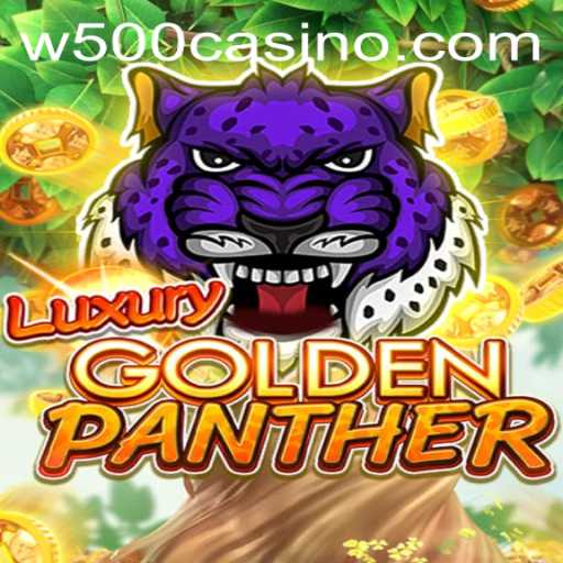 LUXURYGOLDENPANTHER: Explore the Exhilarating World of W500 Casino's Latest Game