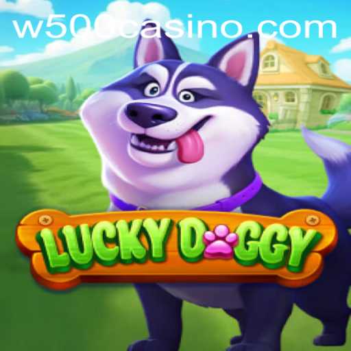 Exploring the Exciting World of LuckyDoggy at W500 Casino