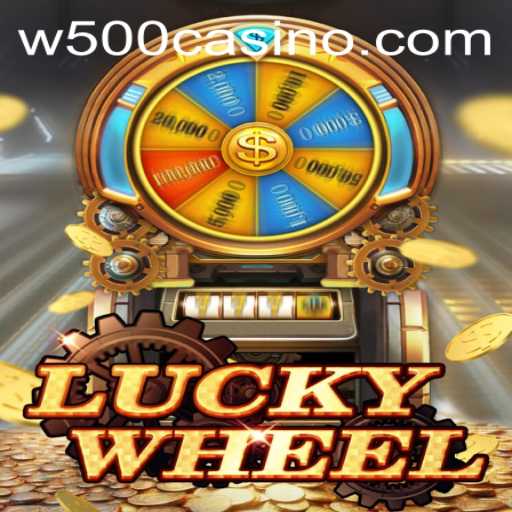 Discovering the Thrills of LuckyWheel at W500 Casino
