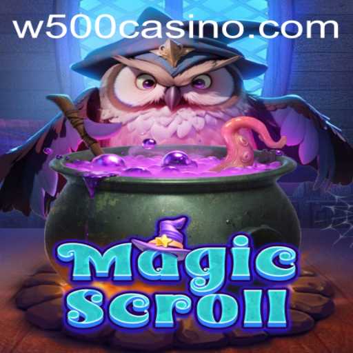 MagicScroll: A New Era in Gaming at W500 Casino