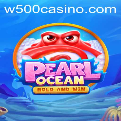 Dive into the Adventure of PearlOcean at W500 Casino