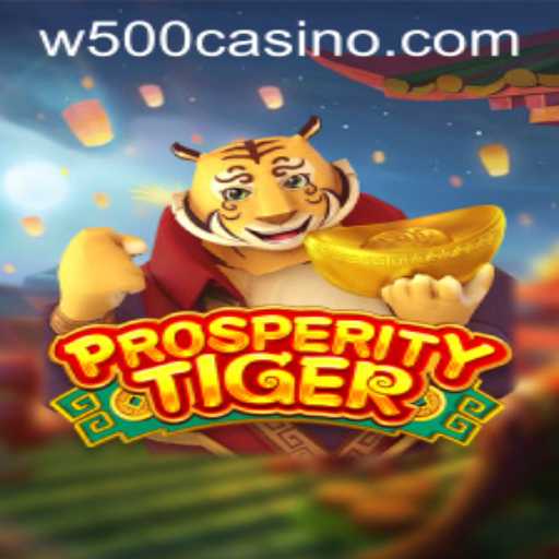 Excitement Unleashed: Dive into ProsperityTiger at W500 Casino