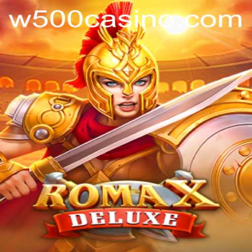 Exploring RomaXDeluxe: A Journey into the Heart of W500 Casino
