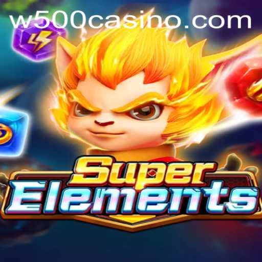 Unlock the Exciting World of SuperElements: A Thrilling Journey with W500 Casino